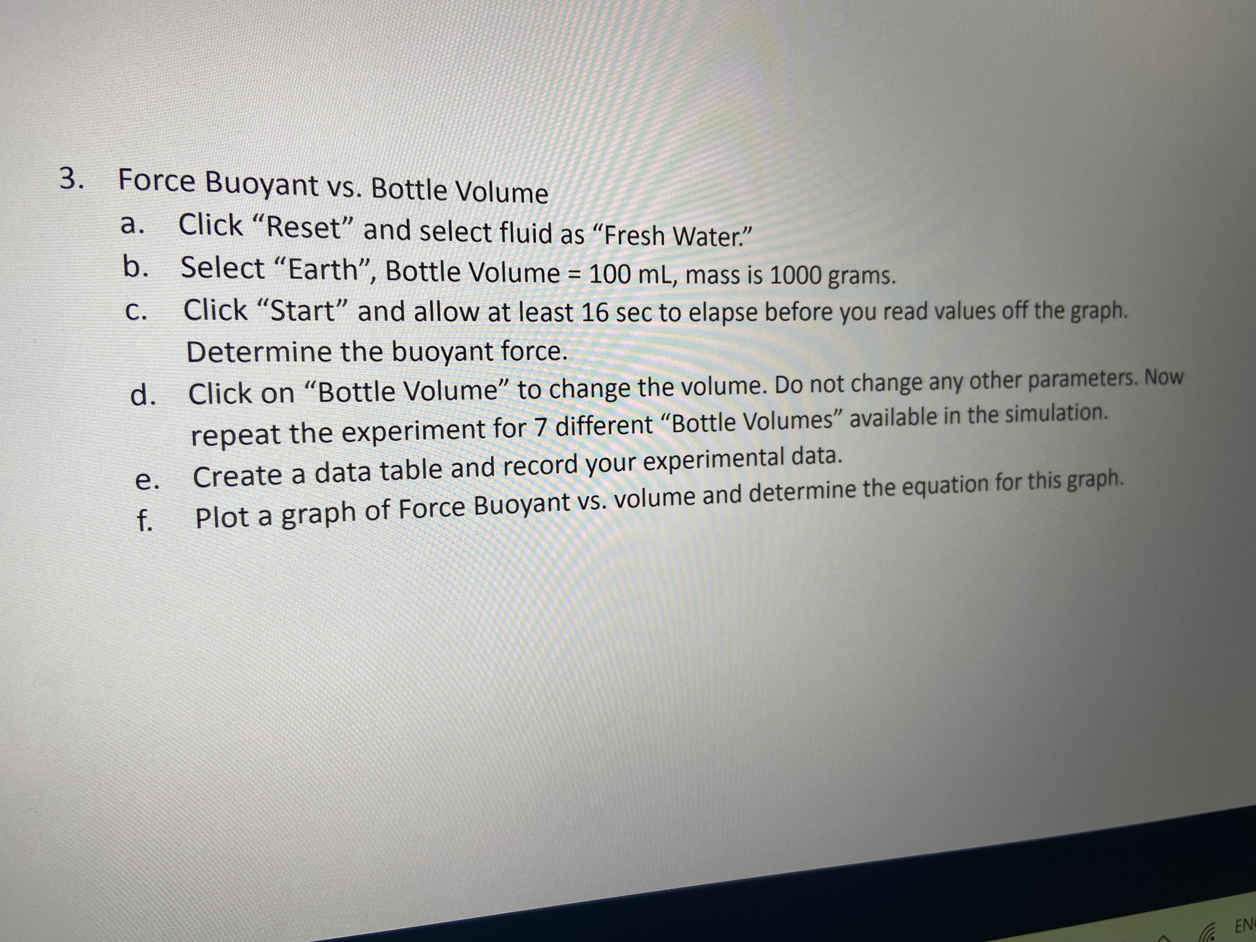 the fluid it displaces when it is submerged in the fluid Archimedes
