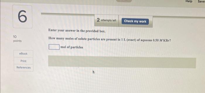  Enter your answer in the provided box. How many moles of