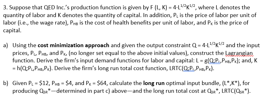 3. Suppose that QED Inc's production function is given by F