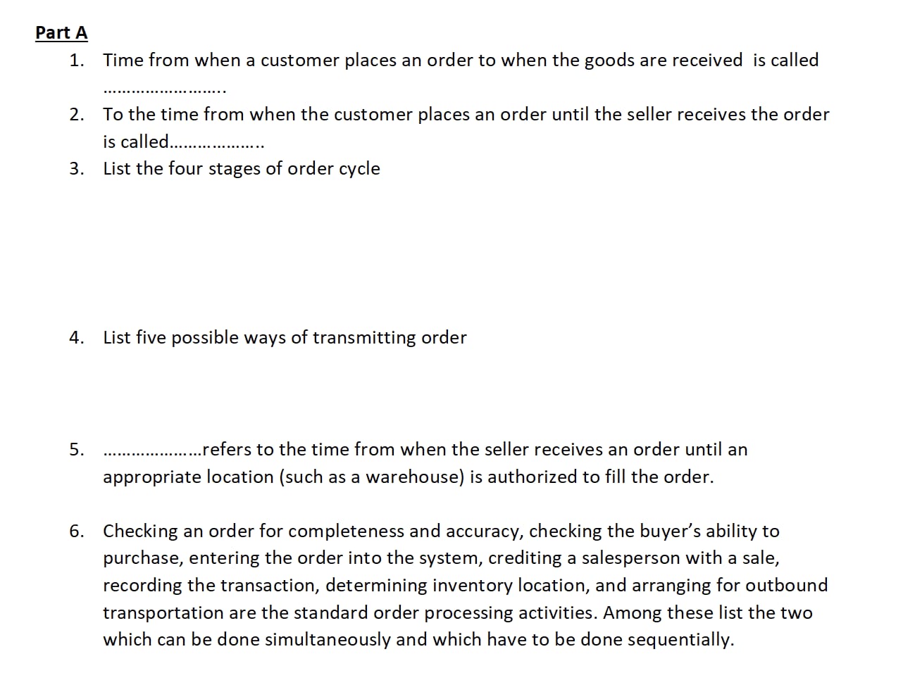 Part A 1. Time from when a customer places an order