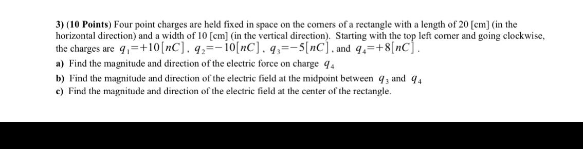  3) (10 Points) Four point charges are held fixed in space