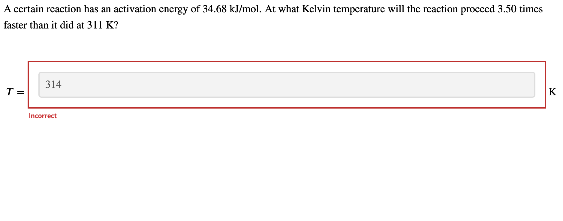 please explain math clearly and show each step, thanks A certain reaction