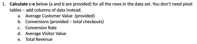  1. Calculate c-e below (a and b are provided) for all