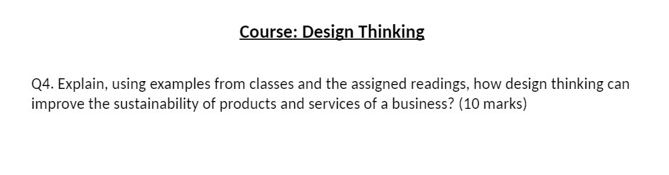  Course: Design Thinking Q4. Explain, using examples from classes and the