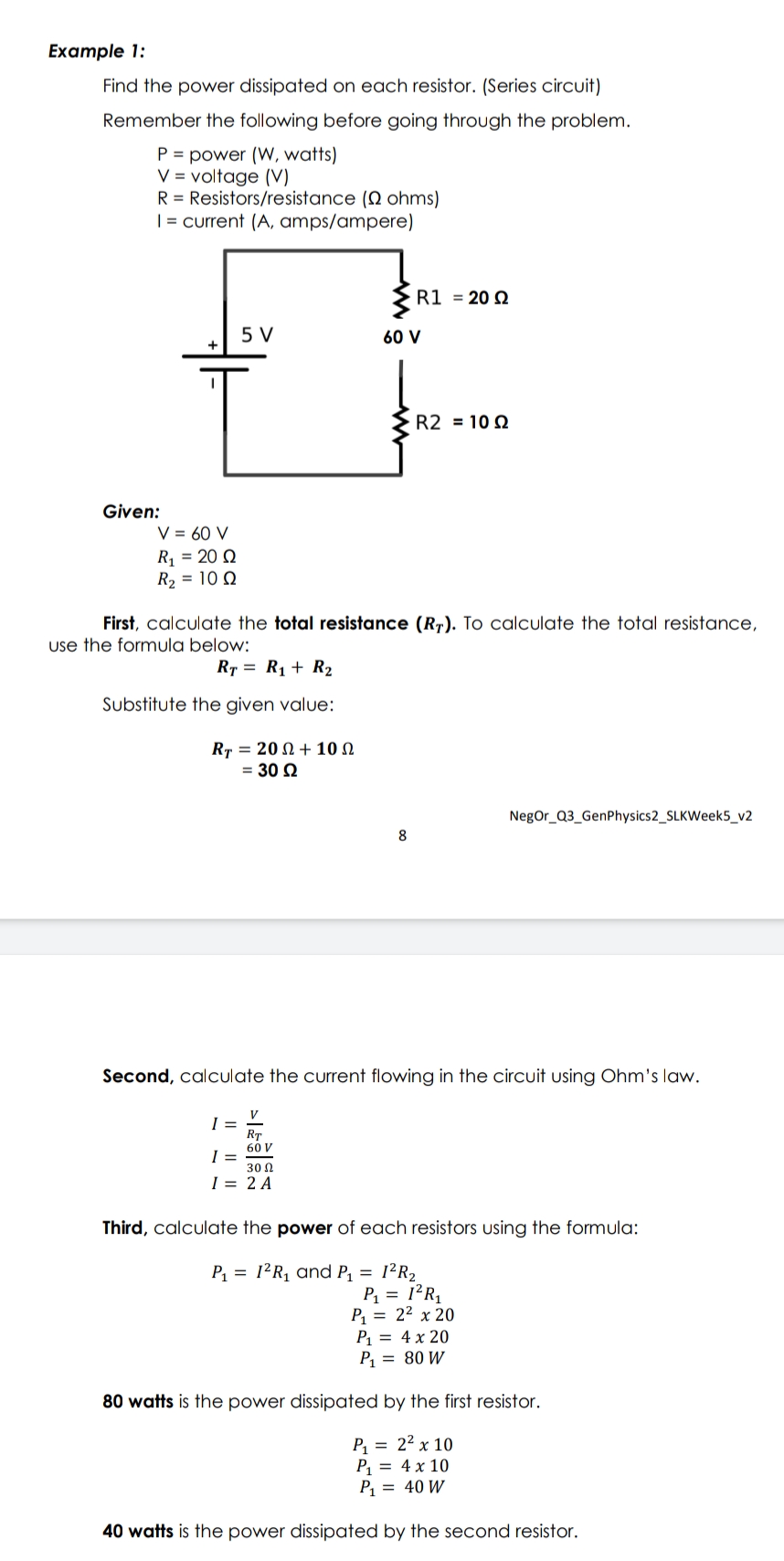 200, two 259 and one 10!) resistors in series. a. Calculate the