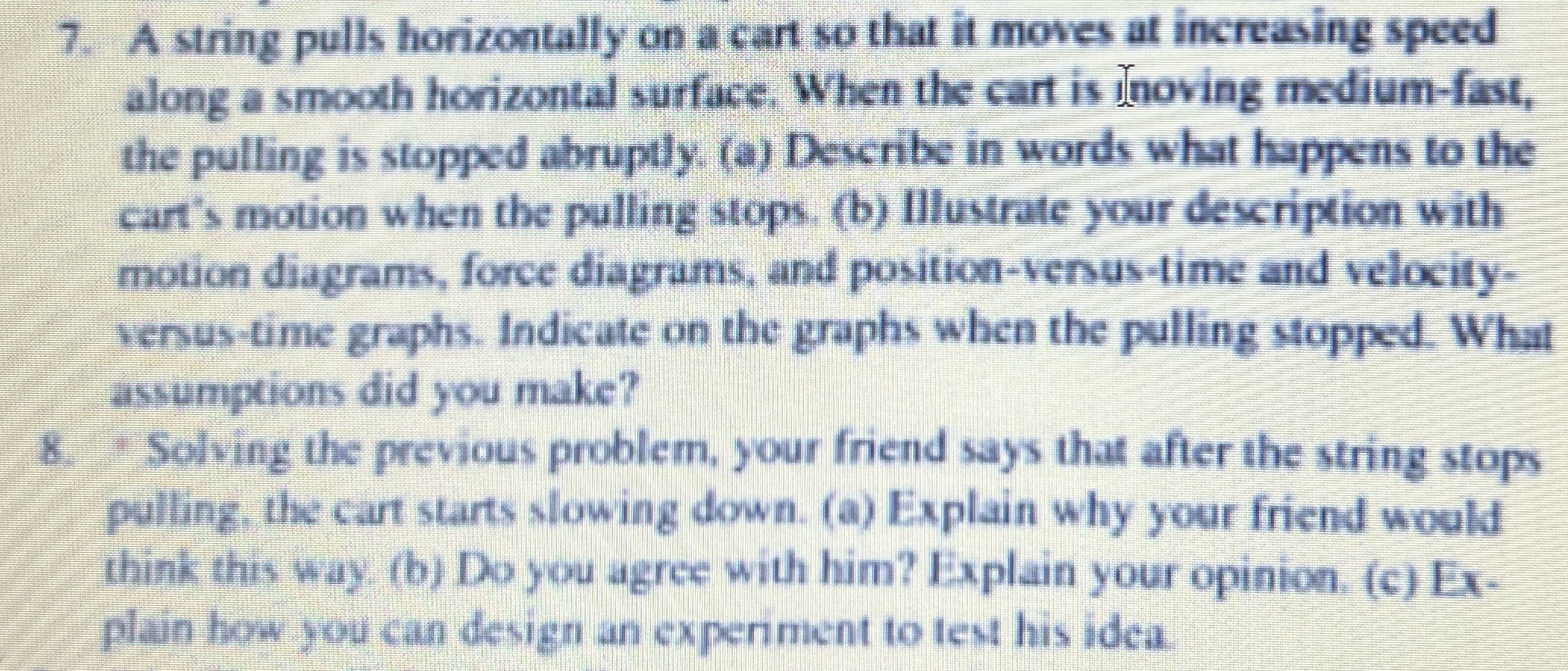  7. A string pulls horizontally on a cart so that it