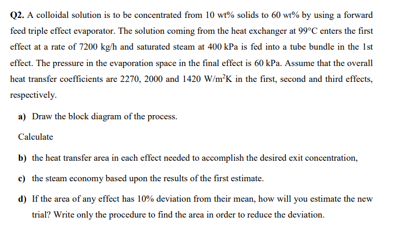  Q2. A colloidal solution is to be concentrated from 10wt% solids