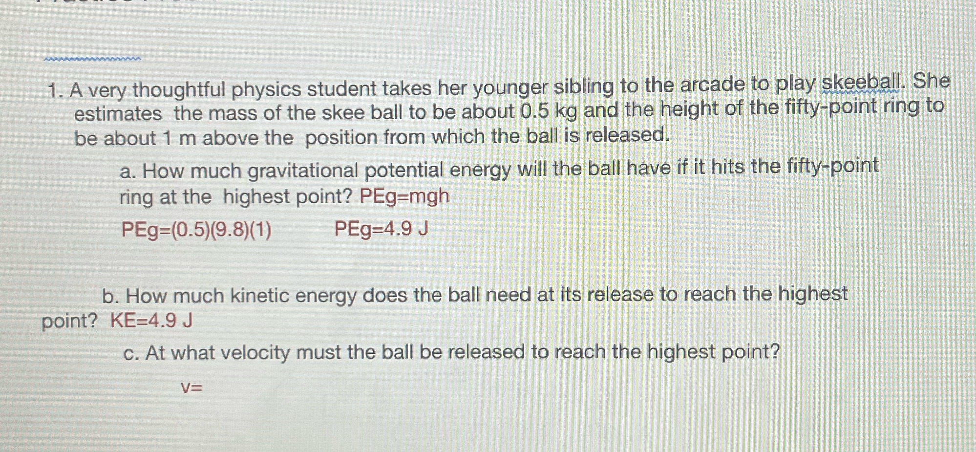 Need help on letter C 1. A very thoughtful physics student takes