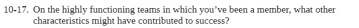  10-17. On the highly functioning teams in which you've been a