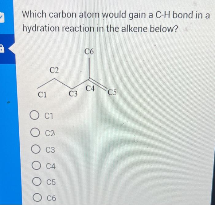  Which carbon atom would gain a CH bond in a hydration