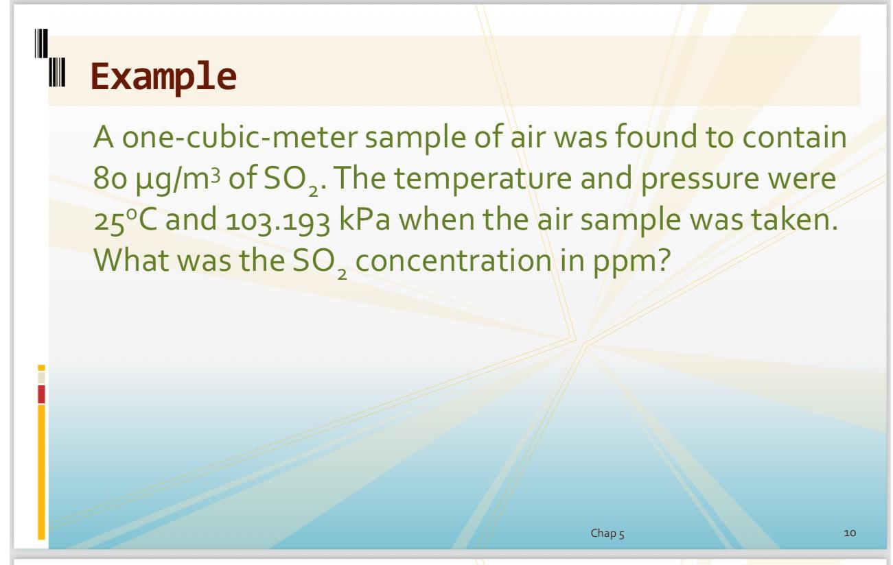  III Example A one-cubic-meter sample of air was found to contain