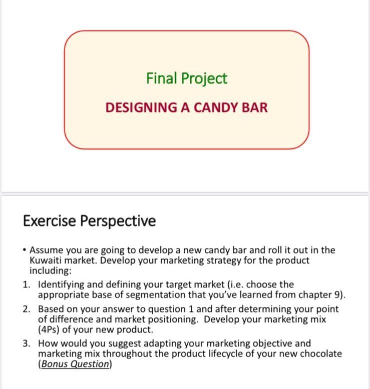 Final Project DESIGNING A CANDY BAR Exercise Perspective . Assume you