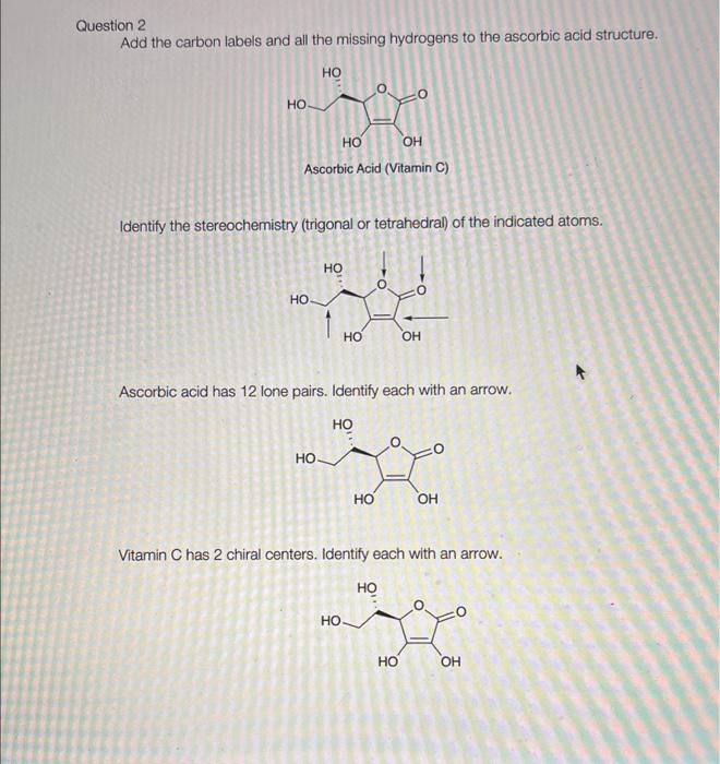  Question 2 Add the carbon labels and all the missing hydrogens