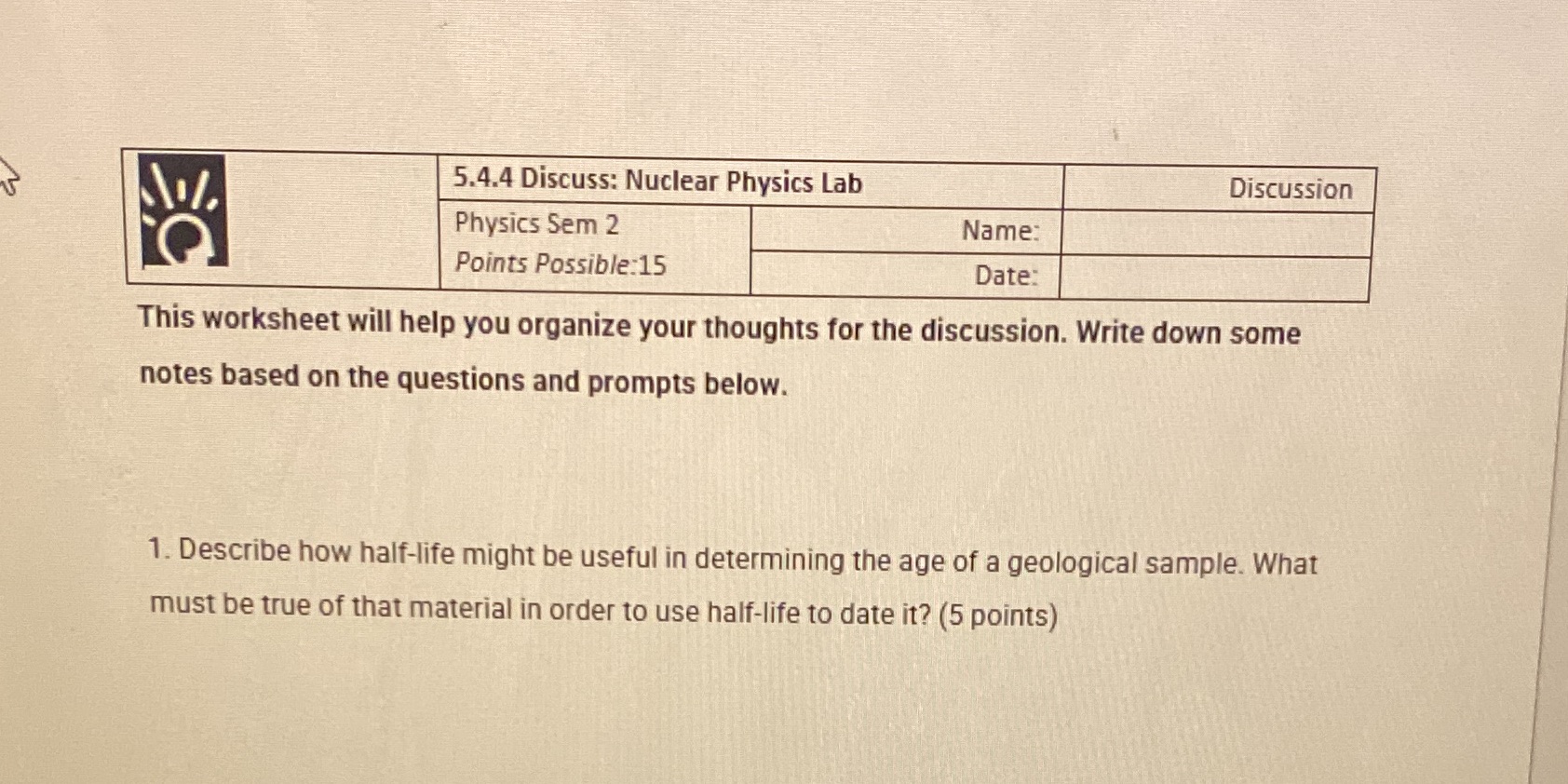  5.4.4 Discuss: Nuclear Physics Lab Discussion Physics Sem 2 Name: Points