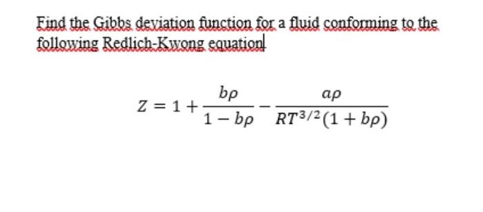  Find the Gibbs deviation function for a fluid conforming to the