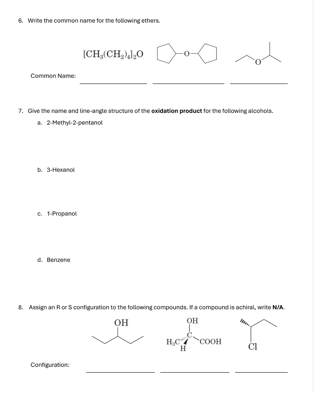  Write the common name for the following ethers. [CH3(CH2)4]2O Common Name:
