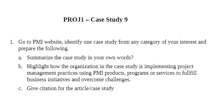  PROJI Case Study 9 1. Go to PM] website, identify one