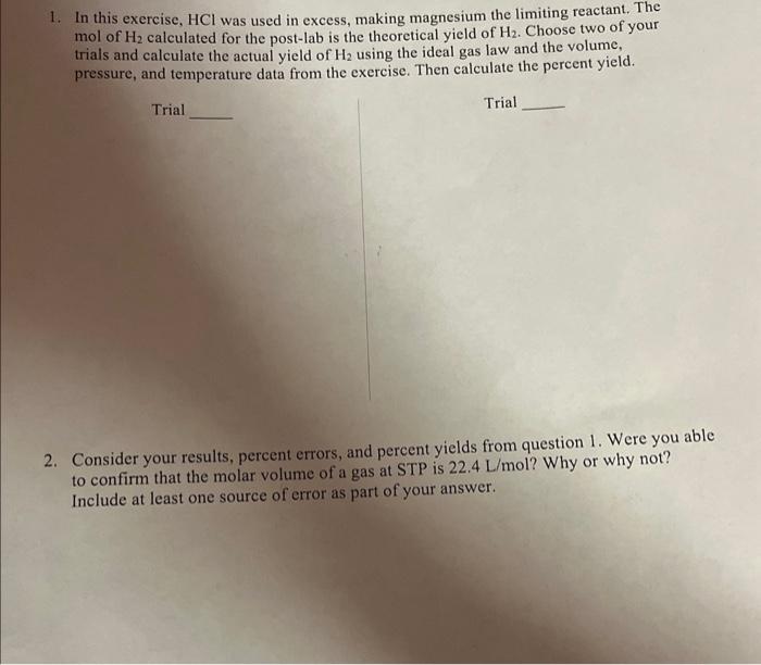  1. In this exercise, HCl was used in excess, making magnesium