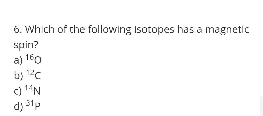 I need the answer as soon as possible 6. Which of the