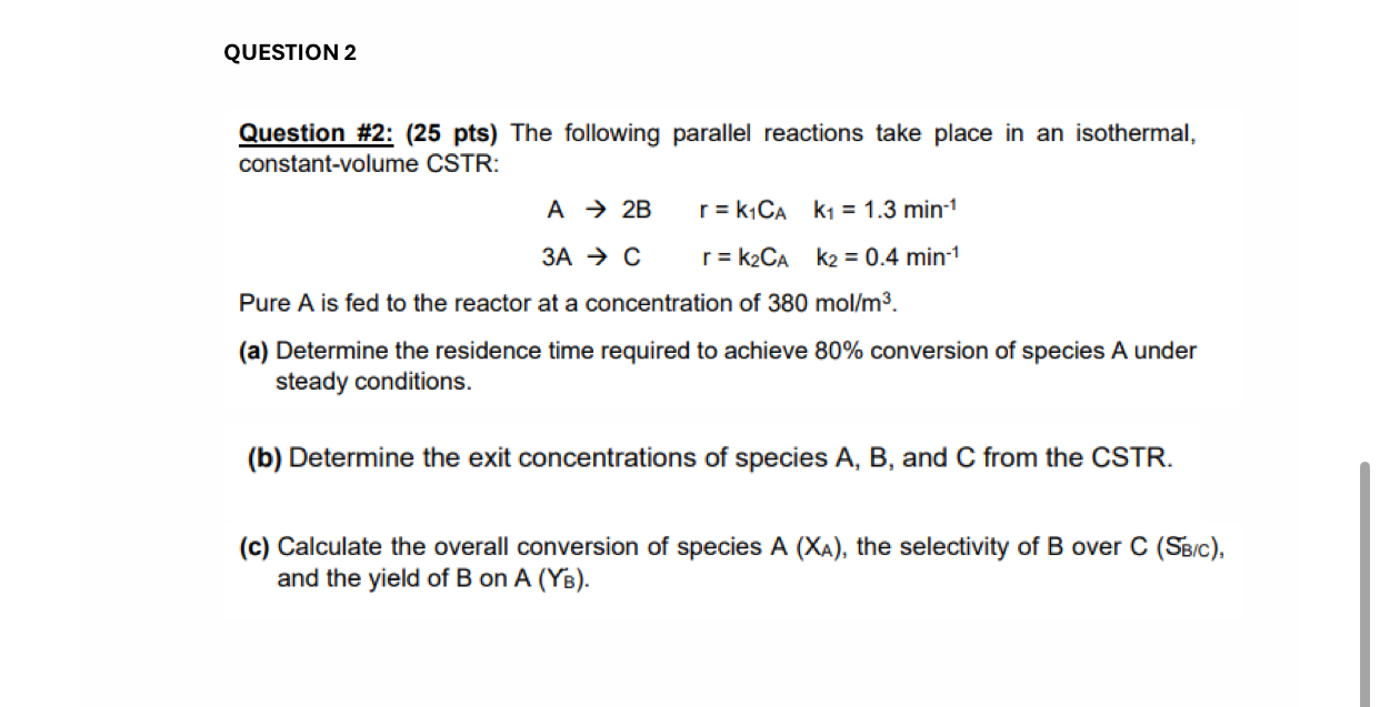  QUESTION 2 Question #2: (25 pts) The following parallel reactions take