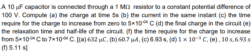 A 10 uF capacitor is connected through a 1 MS resistor