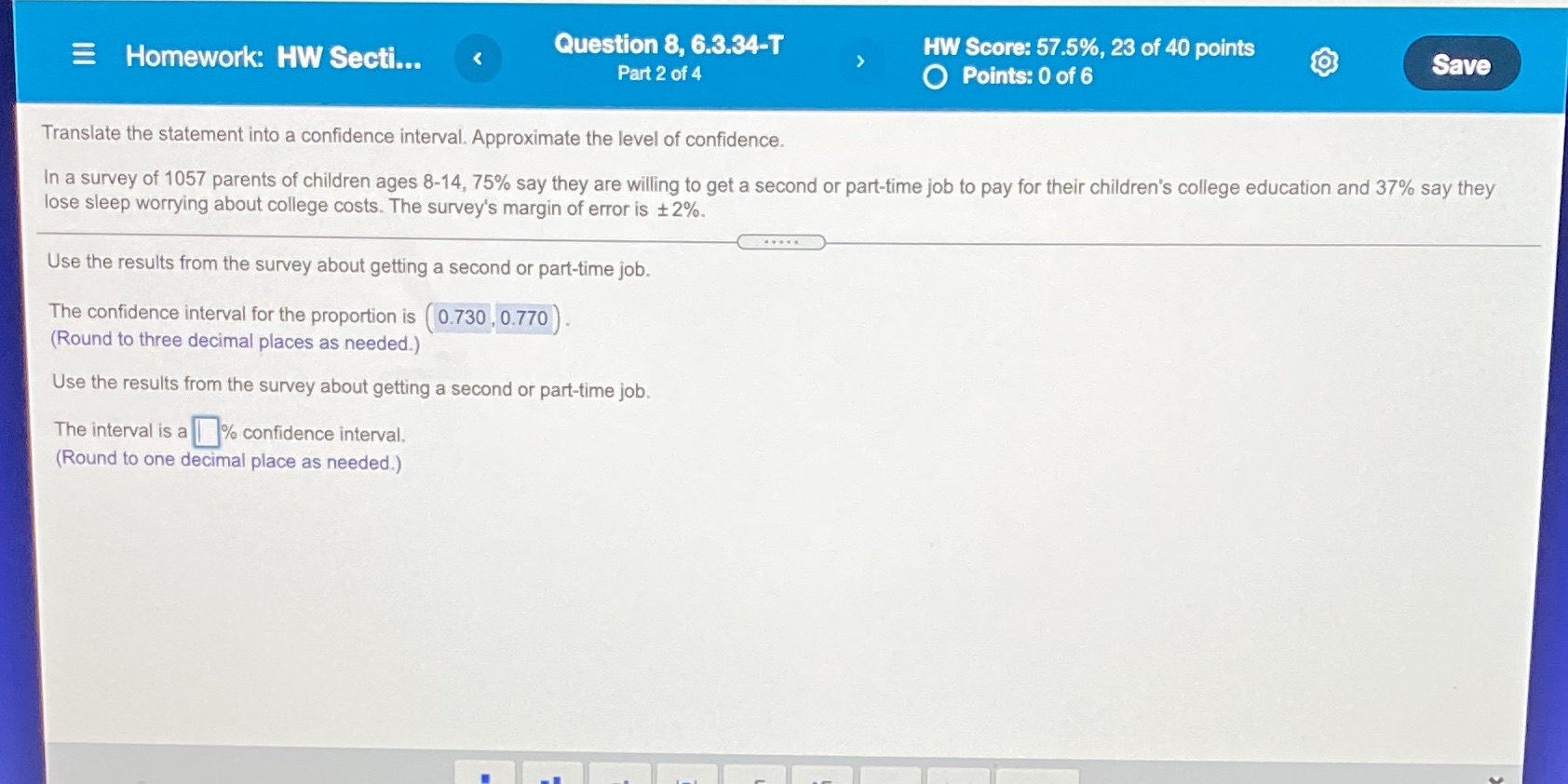 Answer to part 2 "The interval is a % confidence interval." Question