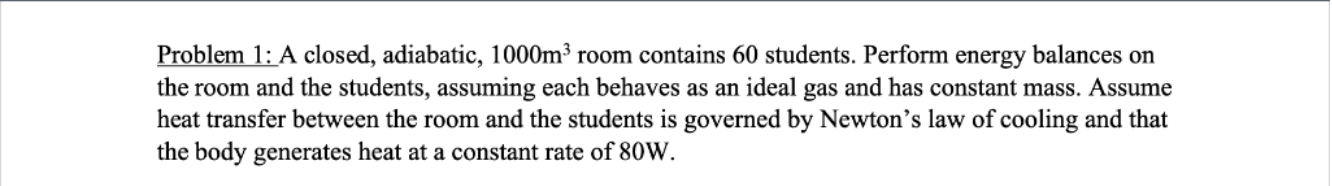 Please show all work, thank you. Problem 1: A closed, adiabatic, 1000m