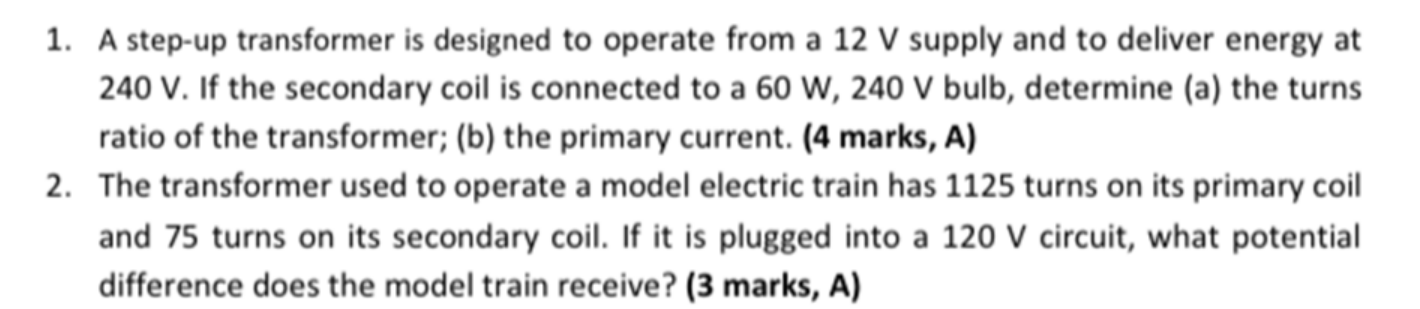  . A step-up transformer is designed to operate from a 12