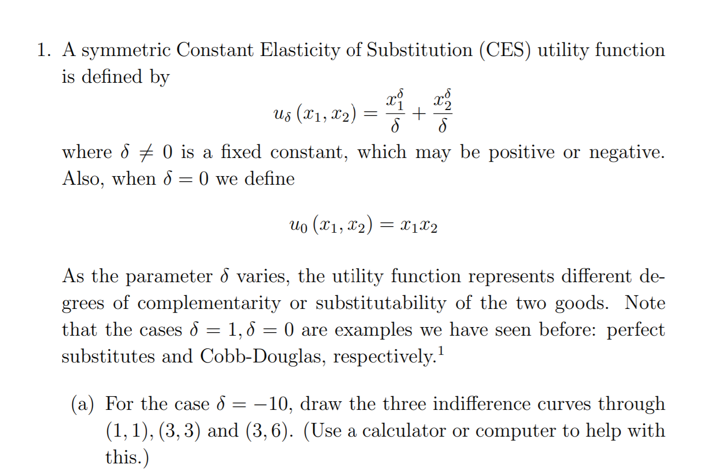  1) Draw the three indifference curves through (1, 1),(3, 3) and