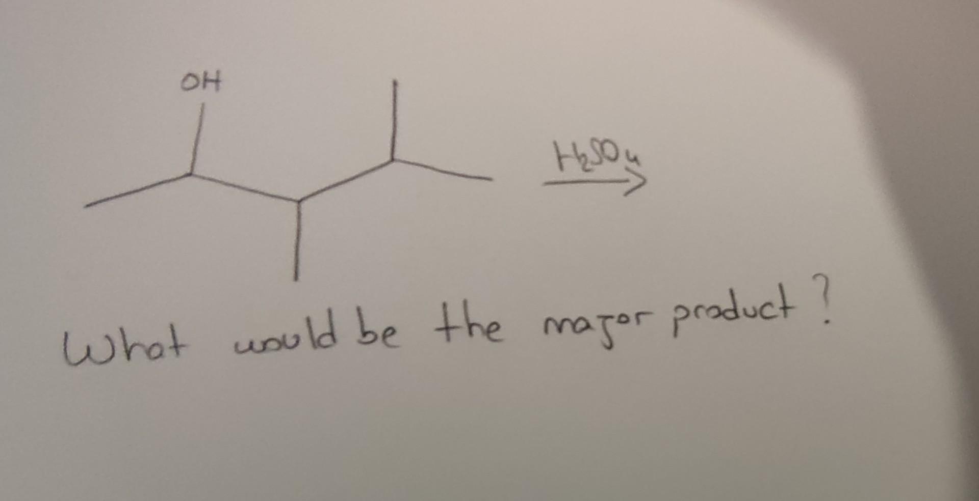OH H2SO4 What would be the major product
