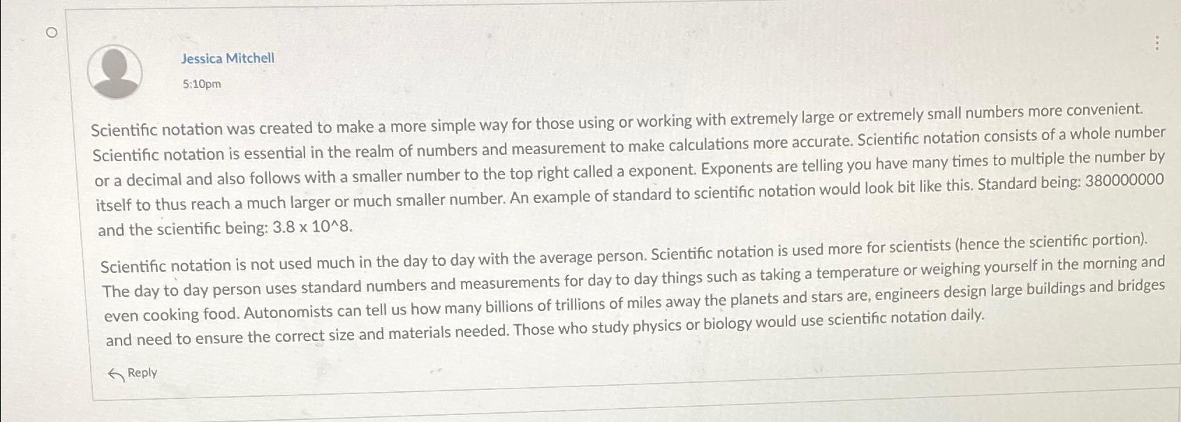  Jessica Mitchell Scientific notation was created to make a more simple