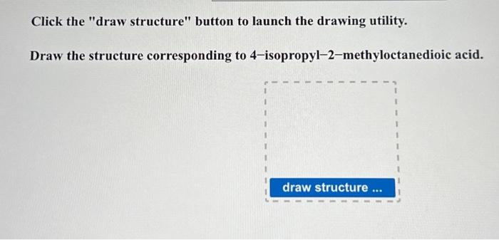  Click the "draw structure" button to launch the drawing utility. Draw