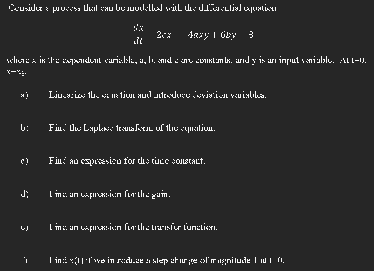  Consider a process that can be modelled with the differential equation: