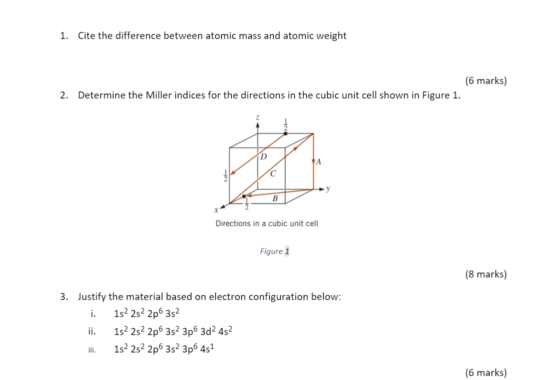  1. Cite the difference between atomic mass and atomic weight (6