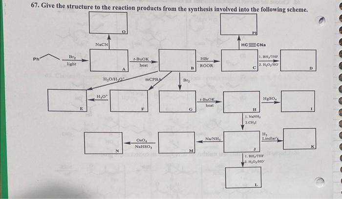  67. Give the structure to the reactio