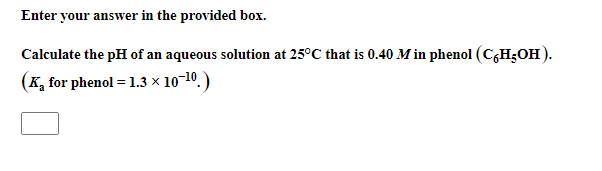  Enter your answer in the provided box. Calculate the pH of