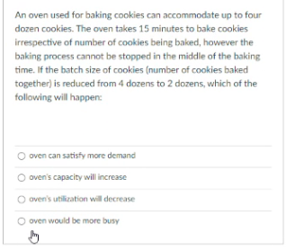 Please answer within 15-30 min. (q) An oven used for baking cookies