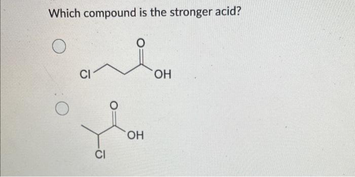 Please explain ! Which compound is the stronger acid