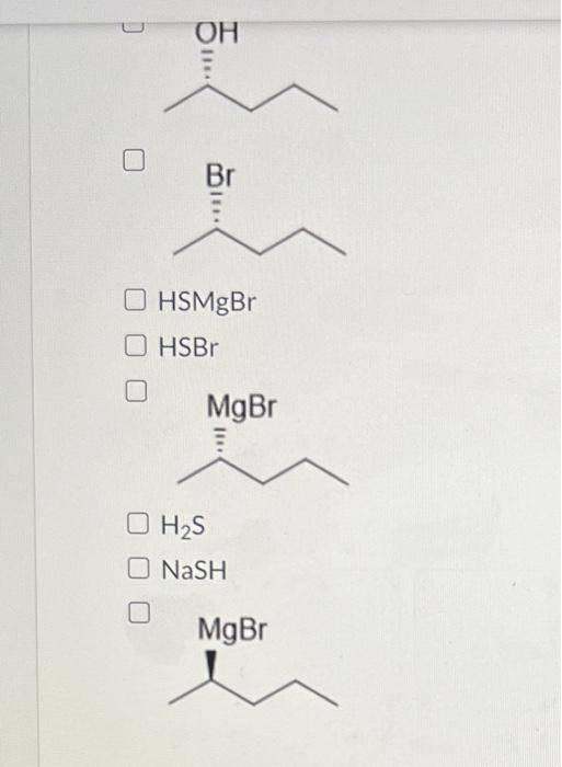 to prepare the desired thiol. HSMgBr HSMgBr HSBr NaSH