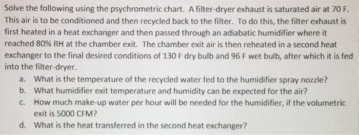 Please use the psychometric chart Solve the following using the psychrometric chart.