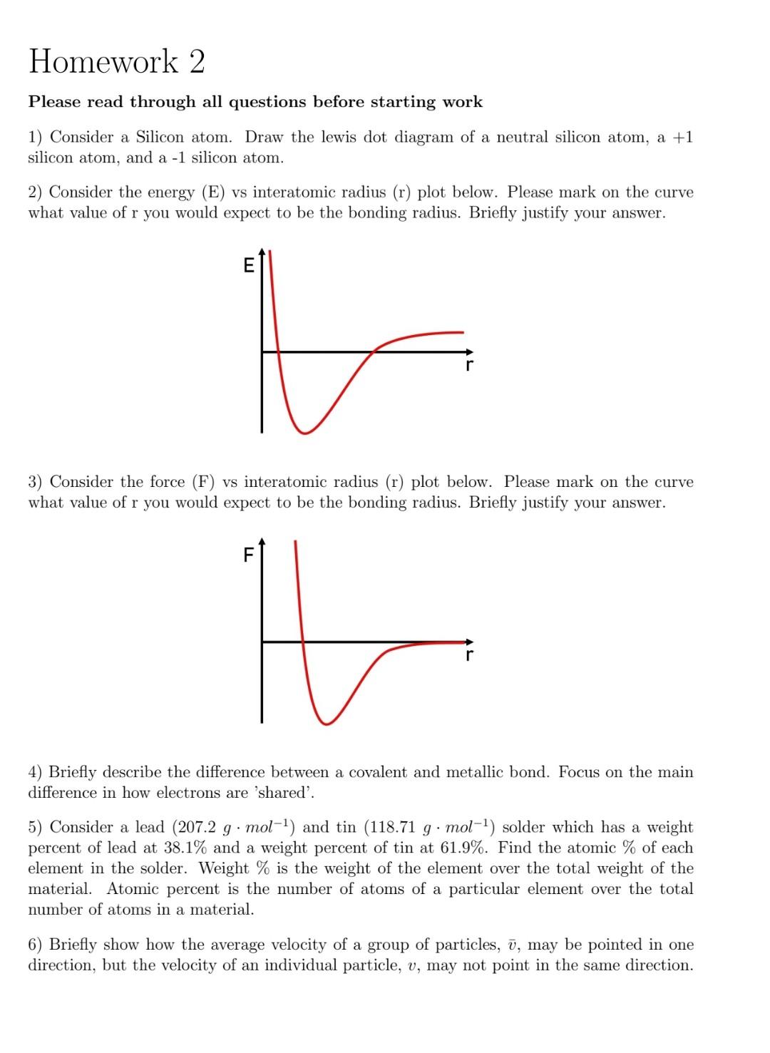  Homework 2 Please read through all questions before starting work 1)