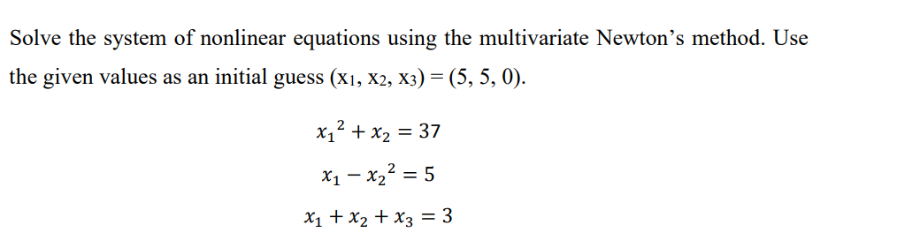  Solve the system of nonlinear equations using the multivariate Newton's method.