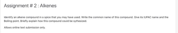  Please help. Thank you Assignment \# 2 : Alkenes Identify an