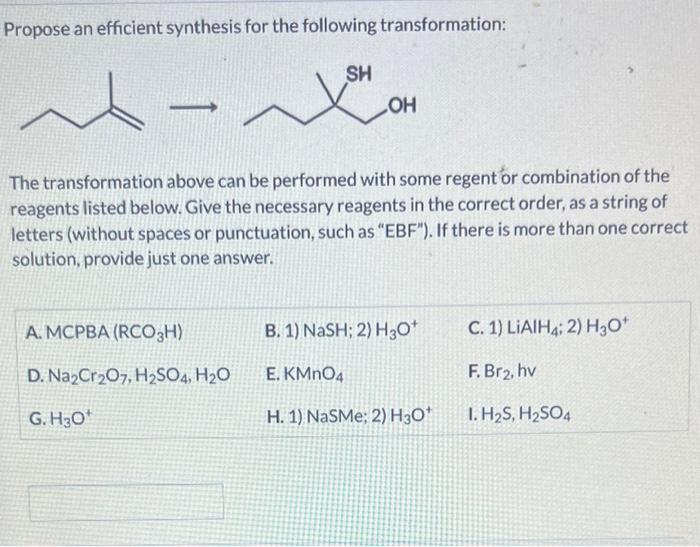 some regent or combination of the reagents listed below. Give the necessary