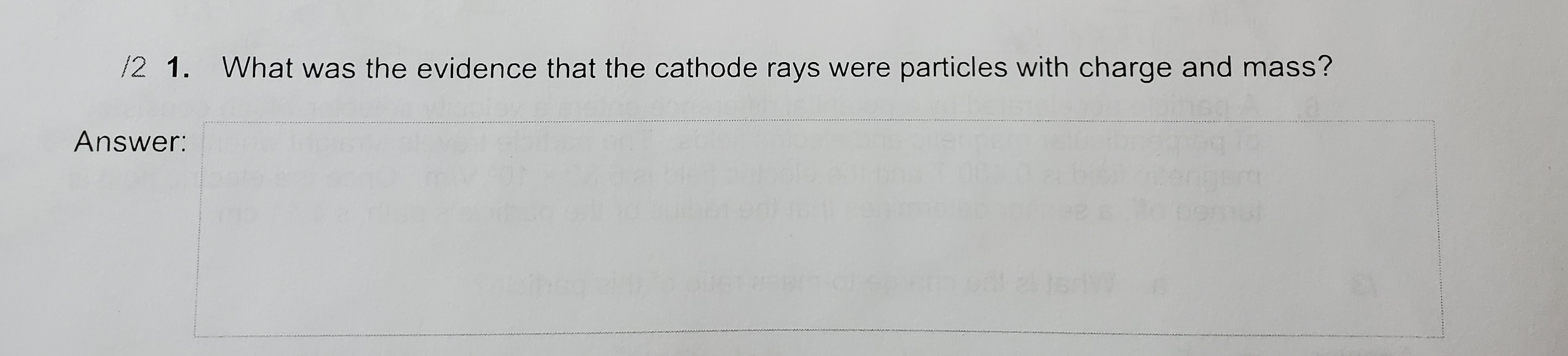 /2 1. What was the evidence that the cathode rays were