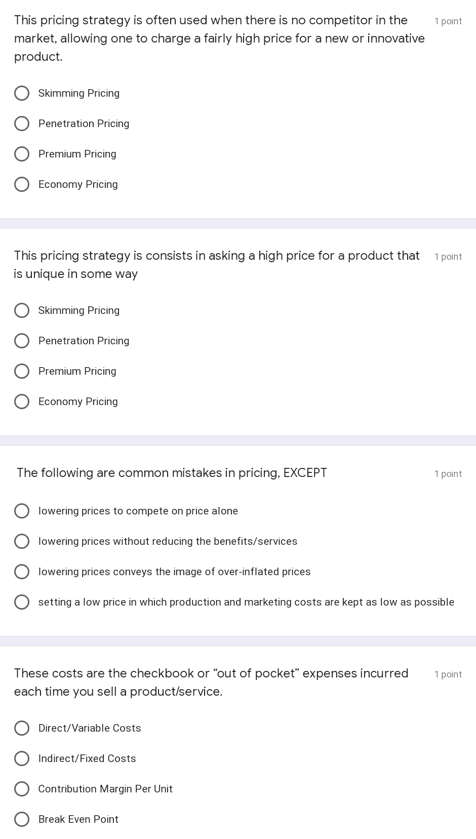 This pricing strategy is often used when there is no competitor