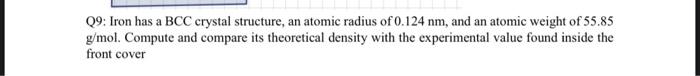  Q9: Iron has a BCC crystal structure, an atomic radius of