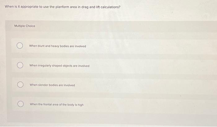  When is it appropriate to use the planform area in drag