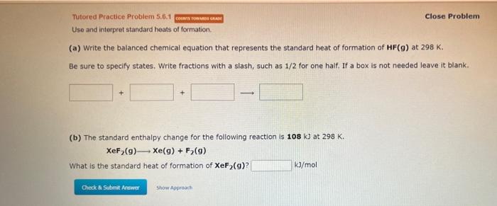  Tutored Practice Problem 5.6.1 Close Problem Use and interpret standard heats