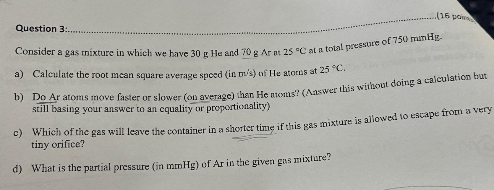  Question 3: (16 Consider a gas mixture in which we have
